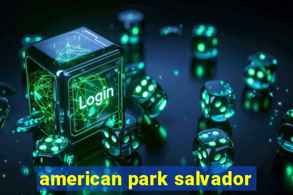 american park salvador